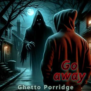 Go away