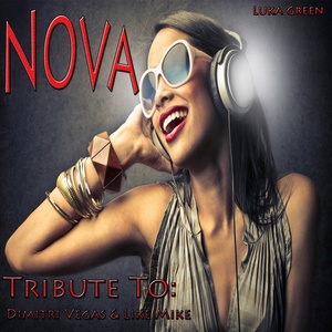 Nova: Tribute to Dimitri Vegas, Like Mike (Remixed)
