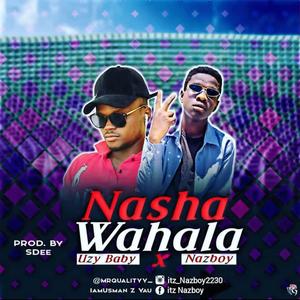 Nasha wahala (feat. Uzy baby)