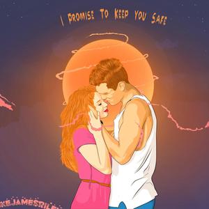 I Promise To Keep You Safe (Explicit)