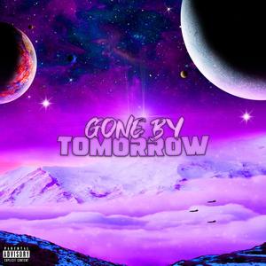 Gone By Tomorrow (Explicit)