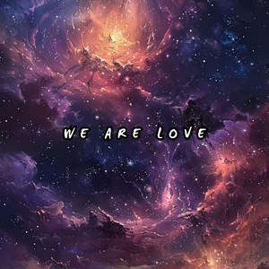 we are love