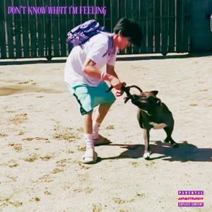 Don't Know What I'm Feeling (Explicit)