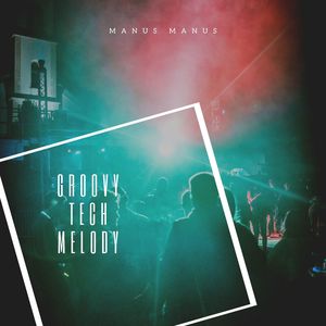 Groovy Tech Melody (Original Mix)