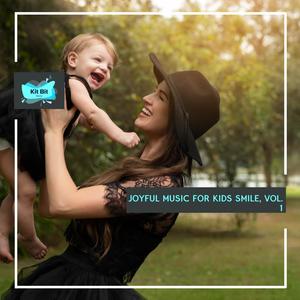 Joyful Music For Kids Smile, Vol. 1