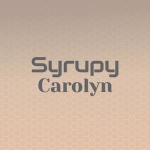 Syrupy Carolyn