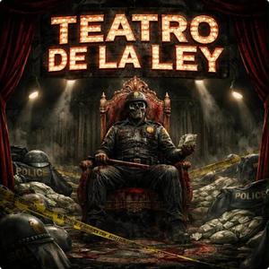 Teatro de la ley (feat. Lil wacho & Clásico Valdez) (Explicit)
