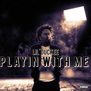 Playin With Me (Explicit)