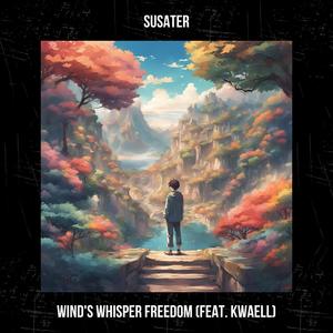 Wind's Whisper Freedom (feat. Kwaell)