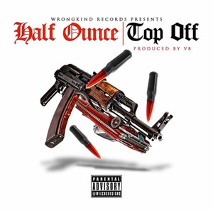 Top Off (feat. Compton Menace, Breadwinnerkane & V8) [Explicit]