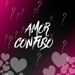 Amor Confuso (Explicit)