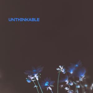 Unthinkable (Explicit)