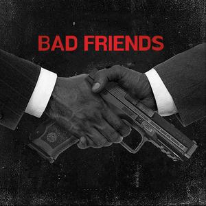 BAD FRIENDS (feat. Tobtok & Redondo)