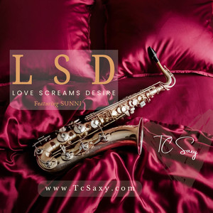 LSD Saxy Version (Love Screams Desire)