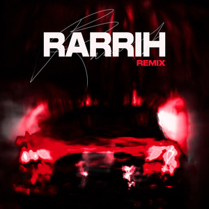 Rarrih (Explicit)