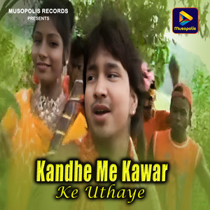 Kandhe Me Kawar Ke Uthaye