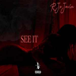 See It (feat. RJ) (Explicit)