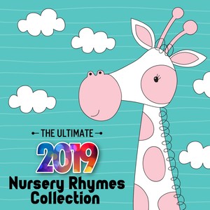 The Ultimate 2019 Nursery Rhymes Collection