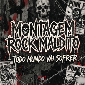 MONTAGEM ROCK MALDITO - TODO MUNDO VAI SOFRER (Explicit)