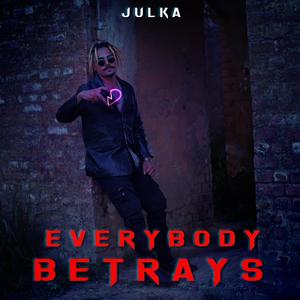 Everybody Betrays (Explicit)