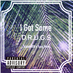 I Got Some Drugs(feat. Yung Murk) (Explicit)