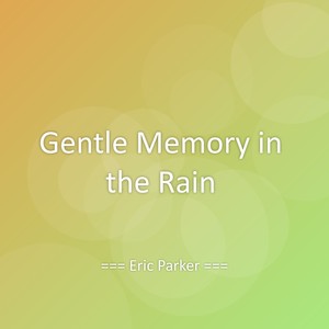 Gentle Memory in the Rain