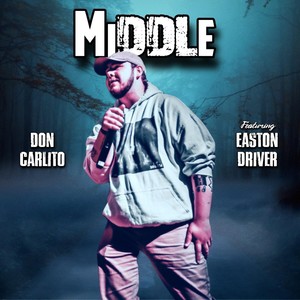 Middle (feat. Easton Driver)