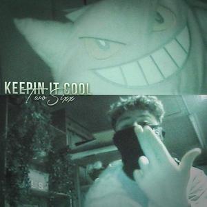 KEEPIN' IT COOL (Explicit)