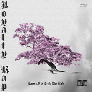 Loyalty Rap (feat. Sigh The Red) (Explicit)