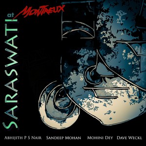 Saraswati at Montreux (feat. Mohini Dey & Dave Weckl)