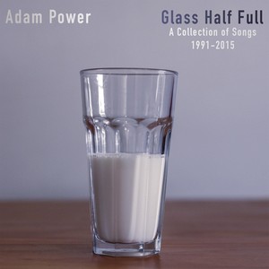 Glass Half Full: A Collection of Songs 1991-2015 (Explicit)