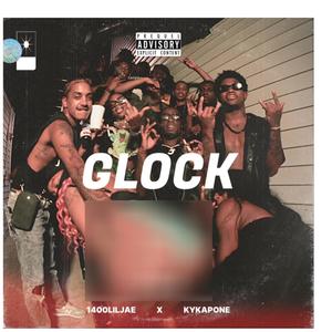 GLOCK (feat. Liljae & Kykapone) [Explicit]