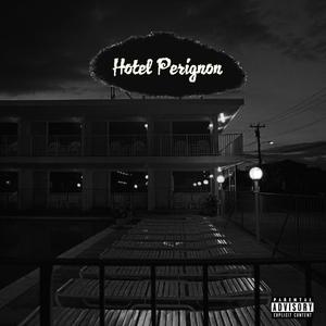 Hotel Perignon - EP (Explicit)