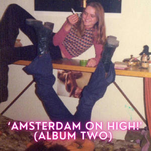 'AMSTERDAM ON HIGH!' (ALBUM TWO)