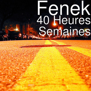 40 Heures Semaines (Explicit)