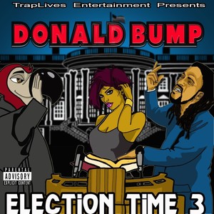 Election Time 3 (Explicit)