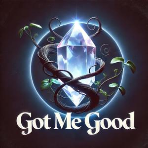 Got Me Good (Explicit)