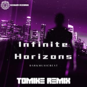 Infinite Horizons (feat. DarkMusicBeat) [T0MIKE Remix]