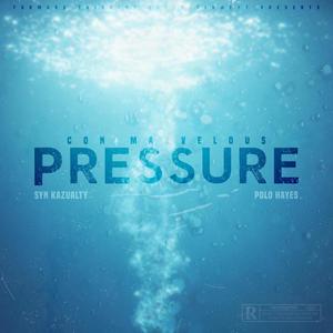 Pressure (feat. Syn Kazualty & Polo Hayes) [Explicit]