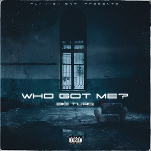 Who Got Me ? (Explicit)