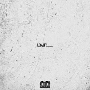 Loyalty (Explicit)