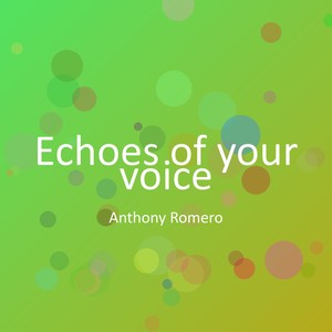 Echoes of your voice