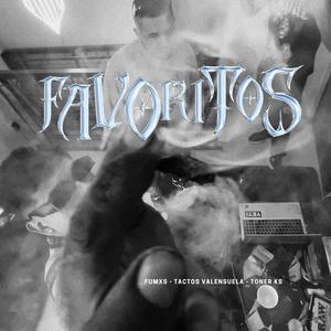 Favoritos (feat. Fmxs & Tactos Valensuela) (Explicit)