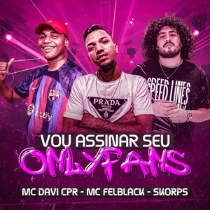 Vou Assinar Seu Onlyfans (Explicit)