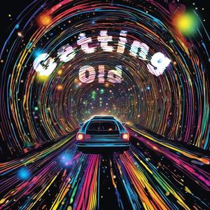 Getting old (Explicit)