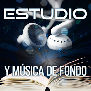 Estudio y Música de Fondo - Música para Estudíar y Concentrarse, Estudio Eficaz, la Música de Estudi