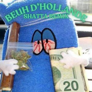 Beuh D'Hollande jul (Shatta Bootleg) (Explicit)