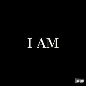 I AM (Explicit)