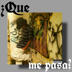 ¿que Me Pasa? (Explicit)