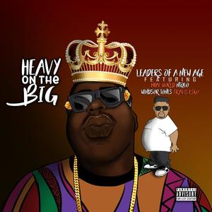 Heavy On The Big(feat. Mpac World, Niqueo, Windsor Jones & Travis Esko) (Explicit)